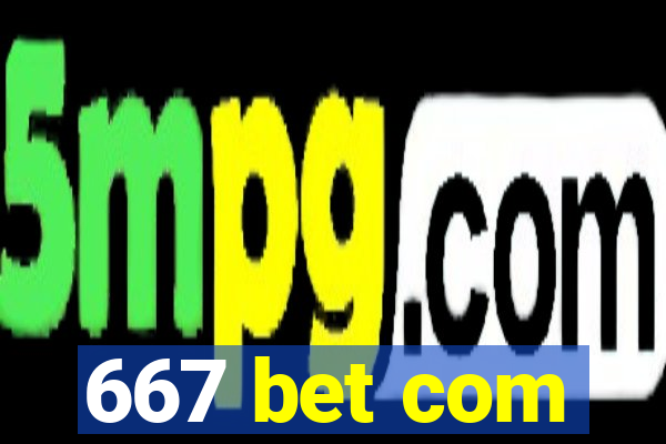 667 bet com